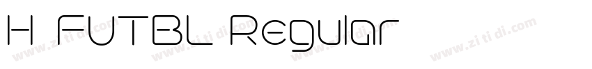 H_FUTBL Regular字体转换 H_FUTBL Regular字体转换
